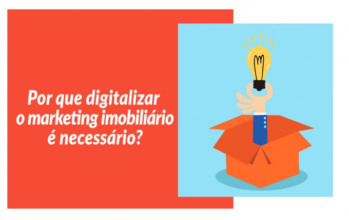 Por que digitalizar o marketing imobiliário é necessário?